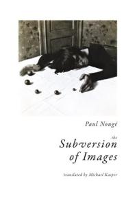 Paul Nougé The Subversion of Images