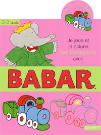 Je joue et je colorie les transports avec Babar, 2-3 ans