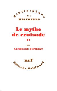 Le mythe de croisade. Vol. 2