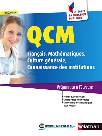 QCM : français, mathématiques, culture générale, connaissance des institutions, catégorie C : préparation à l'épreuve