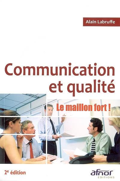 Communication et qualité : le maillon fort !