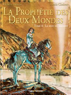 La prophétie des deux mondes. Vol. 4. La nuit du serment