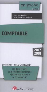 Comptable : les points clés de la technique comptable à jour du PCG actualisé au 1er janvier 2017 : 2017-2018