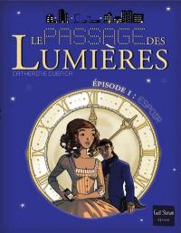 Le passage des lumières. Vol. 1. Espoirs