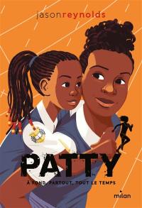 Go !. Patty : à fond, partout, tout le temps