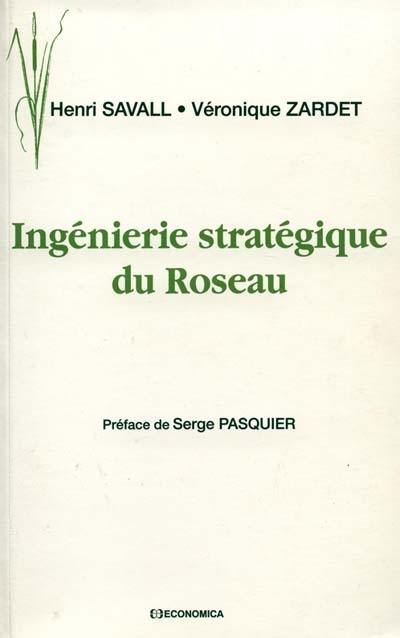 Ingénierie stratégique du roseau : souple et enracinée