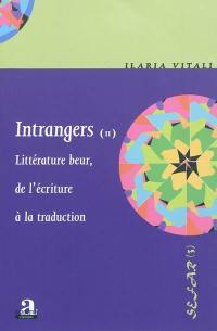 Intrangers. Vol. 2. Littérature beur, de l'écriture à la traduction