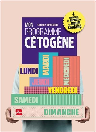 Mon programme cétogène : 4 semaines de menus et de batch cooking