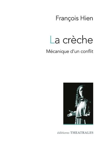 La crèche : mécanique d'un conflit