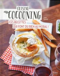 Cuisine cocooning : ces recettes qui font du bien au moral !