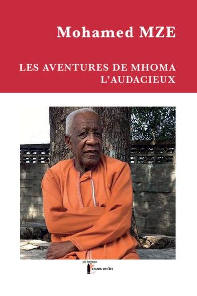 Les aventures de Mhoma, l'audacieux : récit