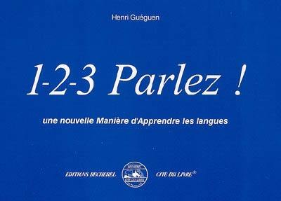 1-2-3 Parlez ! : une nouvelle manière d'apprendre les langues