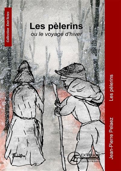 Les pèlerins ou Le voyage d'hiver