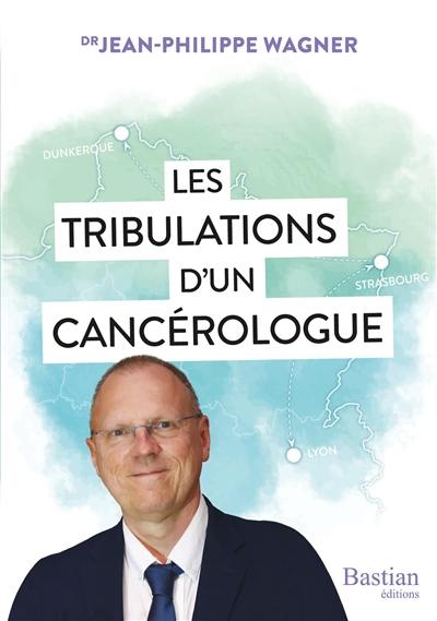 Les tribulations d'un cancérologue