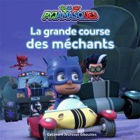 Pyjamasques. Vol. 26. La grande course des méchants