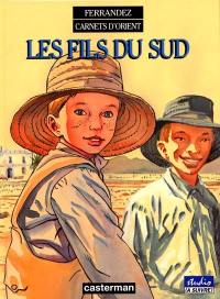 Carnets d'Orient. Vol. 3. Les fils du Sud