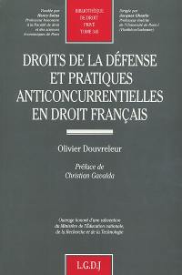 Droits de la défense et pratiques anticoncurrentielles en droit français