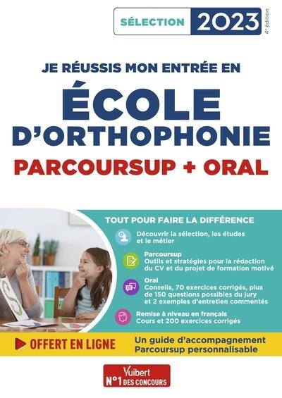 Je réussis mon entrée en école d'orthophonie : Parcoursup + oral : sélection 2023