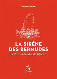 Le port de la mer de glace. Vol. 5. La sirène des Bermudes