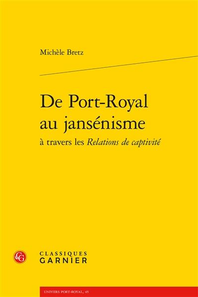 De Port-Royal au jansénisme à travers les Relations de captivité