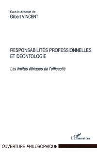 Responsabilités professionnelles et déontologie : les limites éthiques de l'efficacité