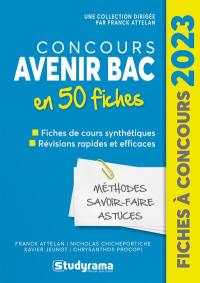 Concours Avenir bac en 50 fiches : fiches de cours synthétiques, révisions rapides et efficaces : édition 2023