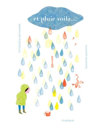 Et pluie voilà...