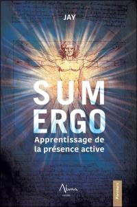 Sum ergo : apprentissage de la présence active