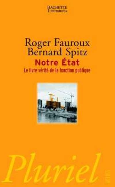 Notre État : le livre vérité de la fonction publique