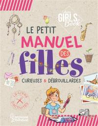 Le petit manuel des filles curieuses & débrouillardes : le livre d'activités