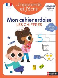 J'apprends et j'écris : mon cahier ardoise : les chiffres, moyenne section, 4-5 ans