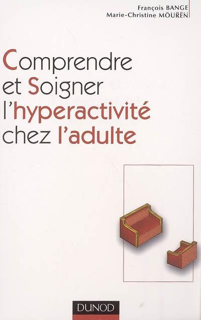 Comprendre et soigner l'hyperactivité chez l'adulte