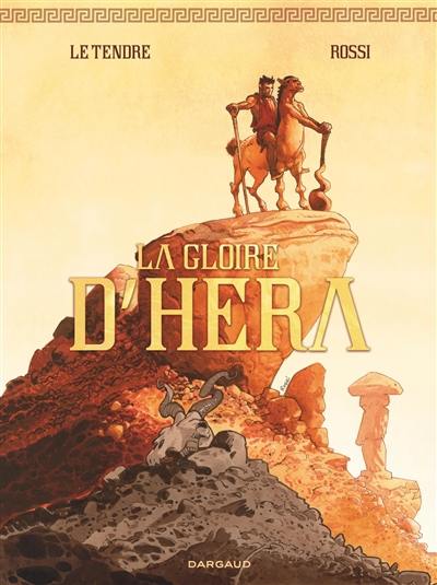 La gloire d'Héra : édition complète