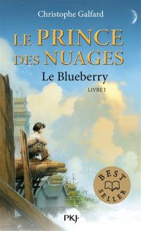 Le prince des nuages. Vol. 1. Le Blueberry