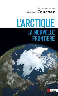 L'Arctique : la nouvelle frontière