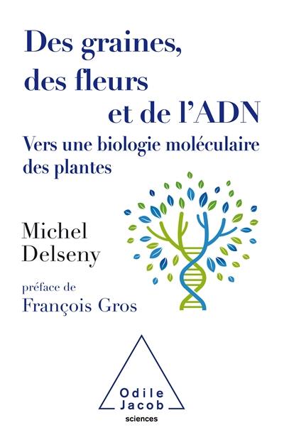 Des graines, des fleurs et de l'ADN : vers une biologie moléculaire des plantes