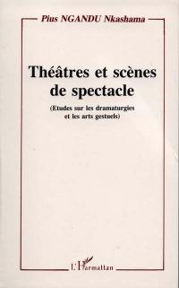 Théâtres et scènes de spectacle : études sur les dramaturgies