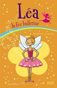 Léa la fée ballerine. Vol. 2. Répétition ensorcelée