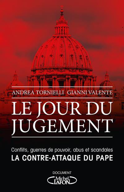 Le jour du jugement : conflits, guerres de pouvoir, abus et scandales, la contre-attaque du pape