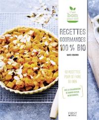 Recettes gourmandes 100 % bio : 50 recettes pour se faire du bien