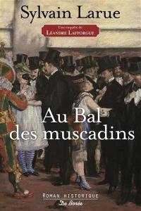 Une enquête de Léandre Lafforgue. Au bal des muscadins