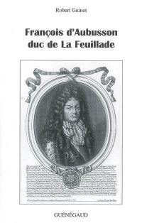 François d'Aubusson, duc de La Feuillade