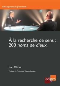 A la recherche de sens : 200 Noms de dieux