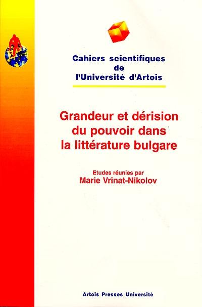 Grandeur et dérision du pouvoir dans la littérature bulgare : choix de textes contemporains traduits et commentés