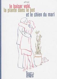 Le baiser volé, la plante dans le pot et le chien du mari