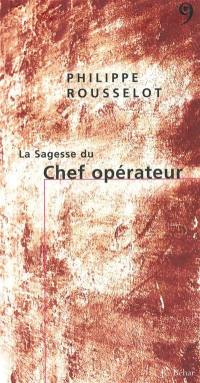 La sagesse du chef opérateur