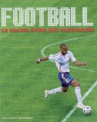 Football : le grand guide des passionnés