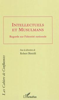 Intellectuels et musulmans : regards sur l'identité nationale