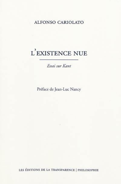 L'existence nue : essai sur Kant