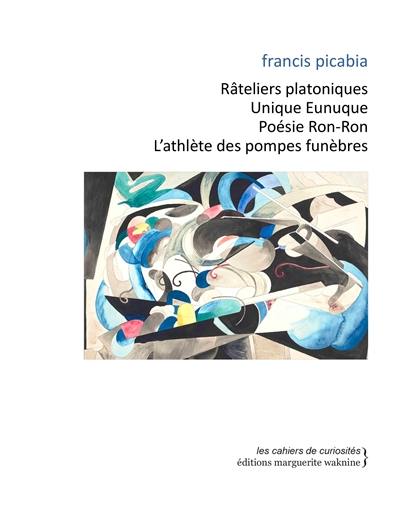 Râteliers platoniques. Unique eunuque. Poésie ron-ron